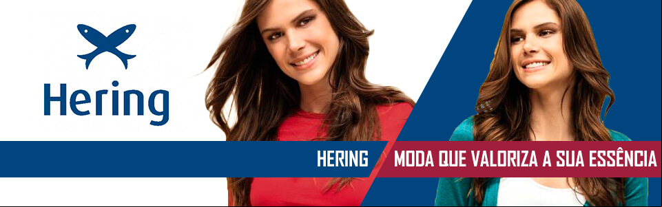 Hering - Moda que valoriza a sua ess